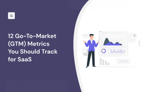 12 Go-To-Market (GTM) Metrics You Should Track for SaaS cover