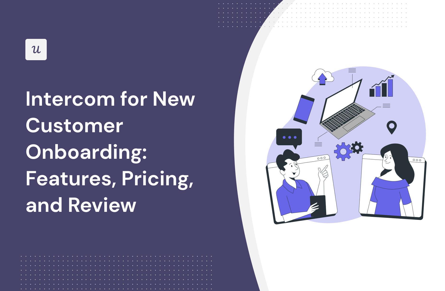 Intercom for New Customer Onboarding: Features, Pricing, and Review