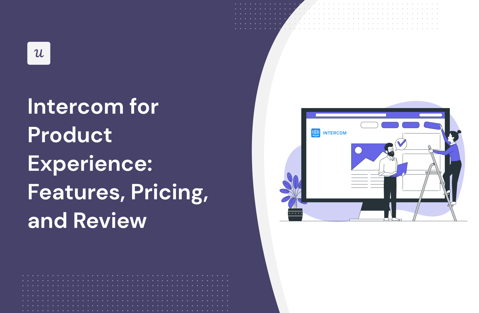 Intercom for Product Experience: Features, Pricing, and Review