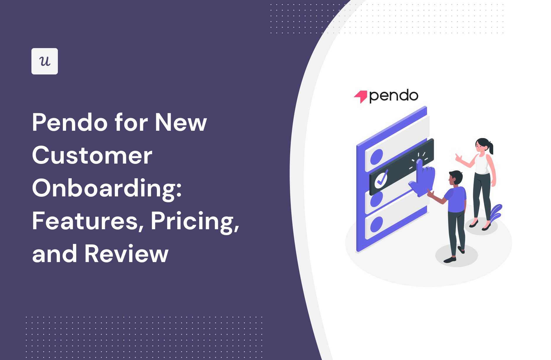 Pendo for New Customer Onboarding: Features, Pricing, and Review