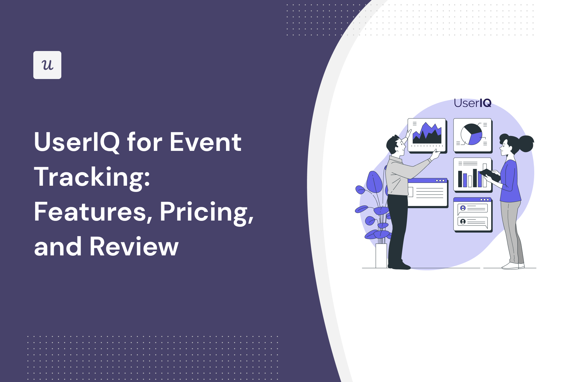 UserIQ for Event Tracking: Features, Pricing, and Review