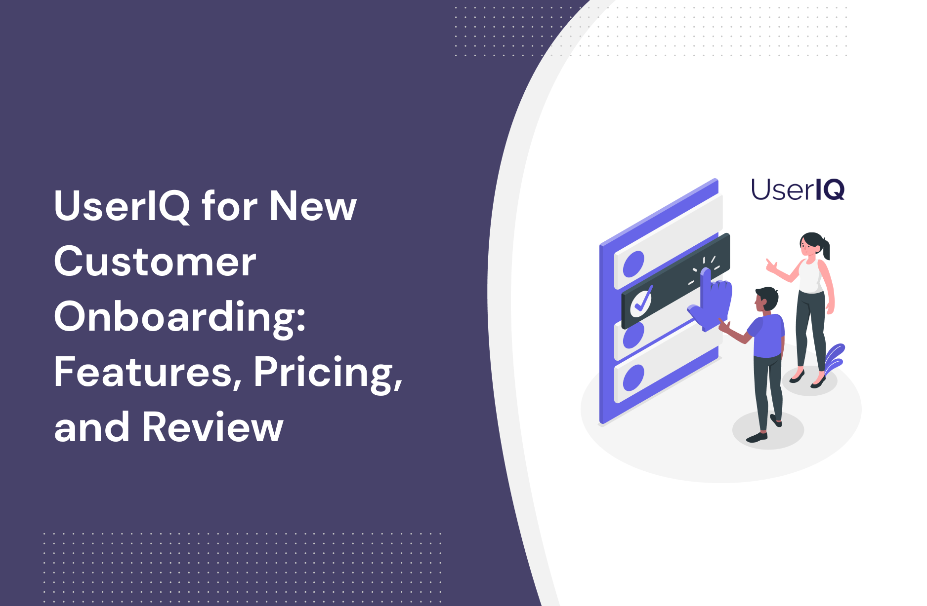 UserIQ for New Customer Onboarding: Features, Pricing, and Review