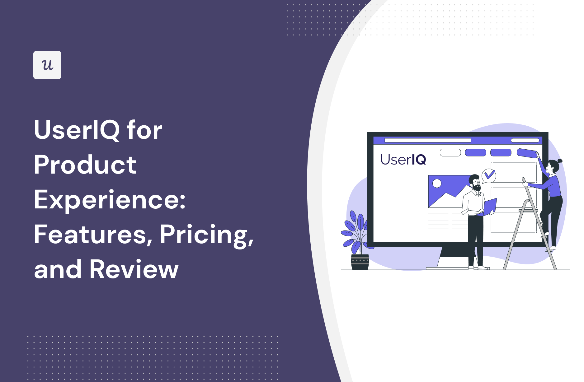 UserIQ for Product Experience: Features, Pricing, and Review