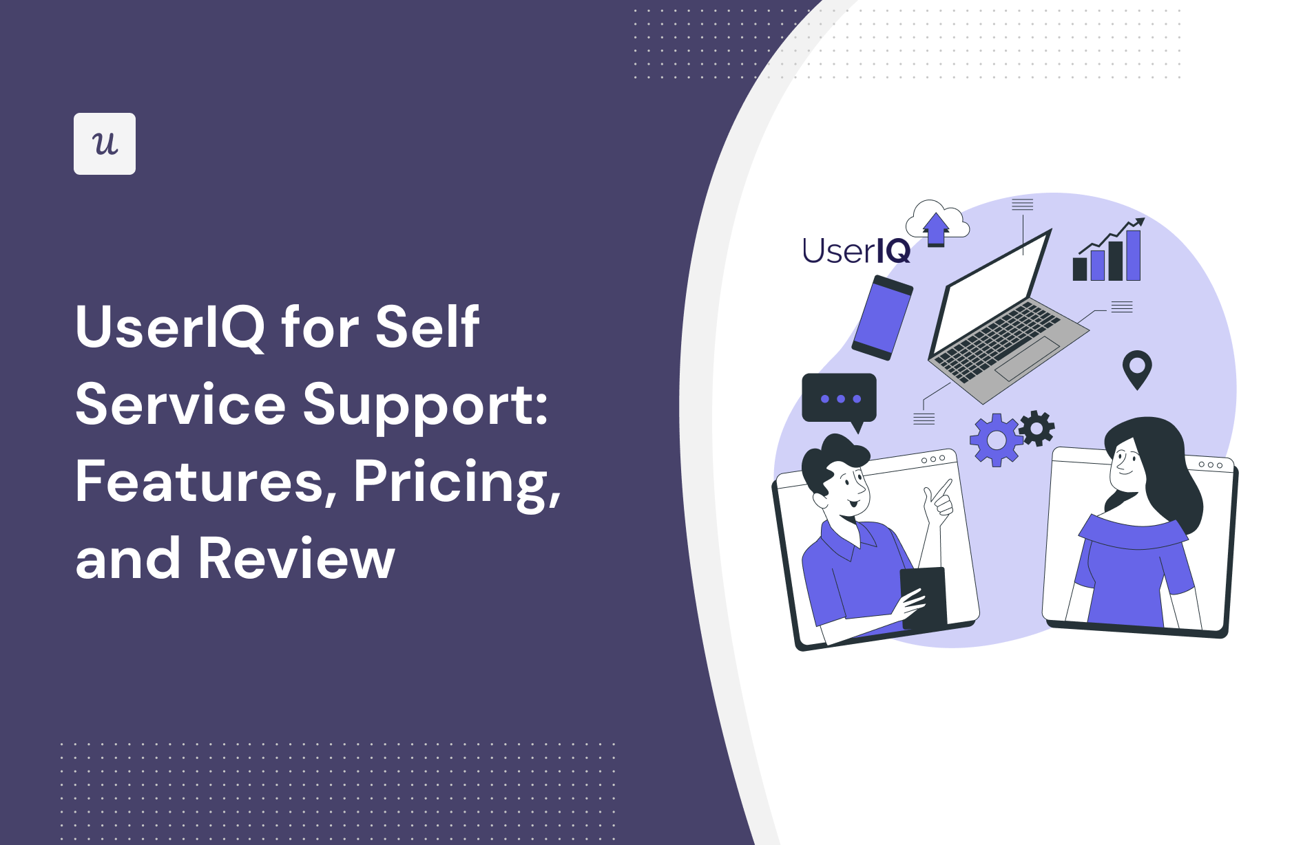 UserIQ for Self Service Support: Features, Pricing, and Review