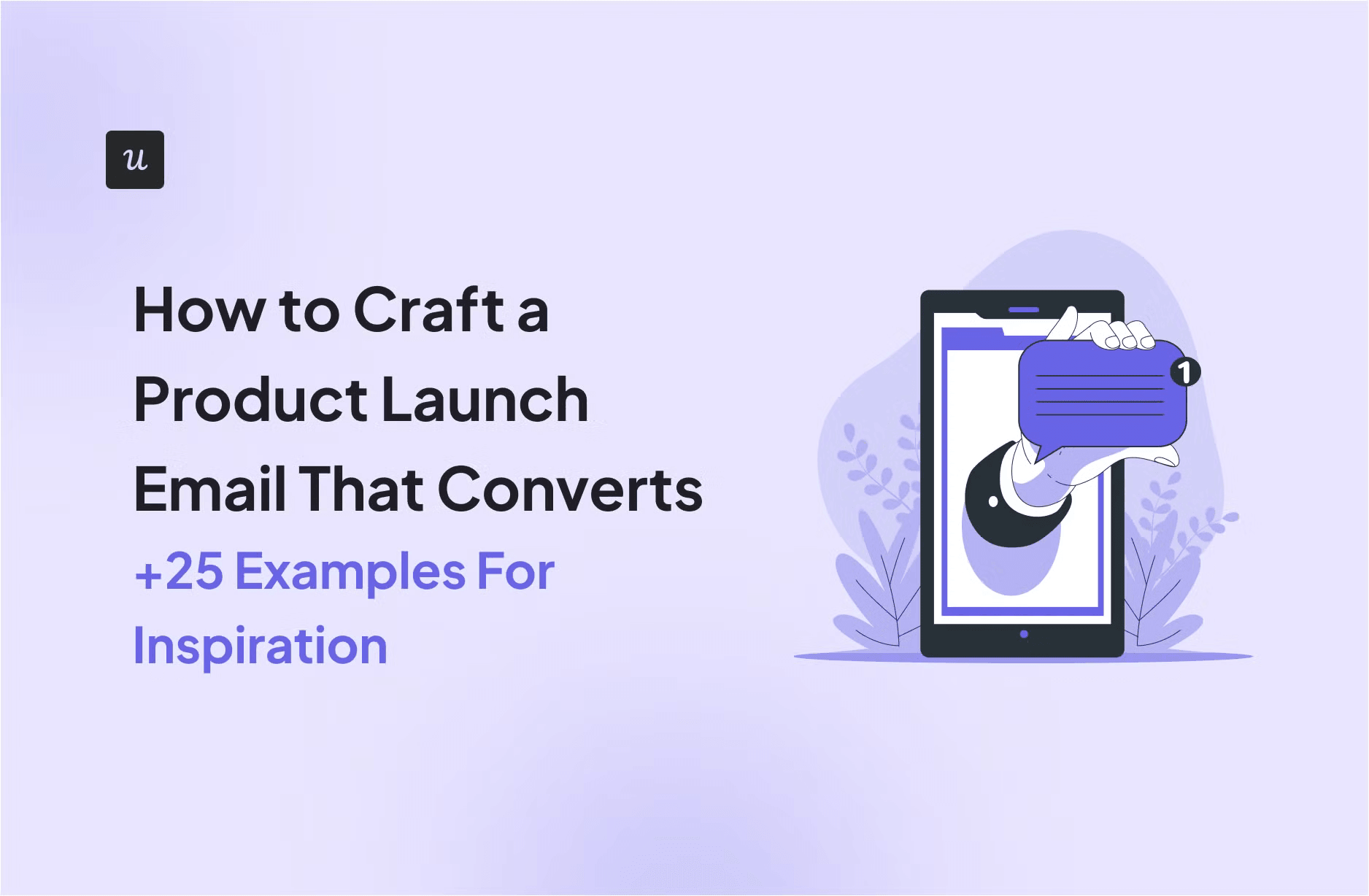 How to Craft a Product Launch Email That Drive Engagement (+25 Examples For Inspiration) cover