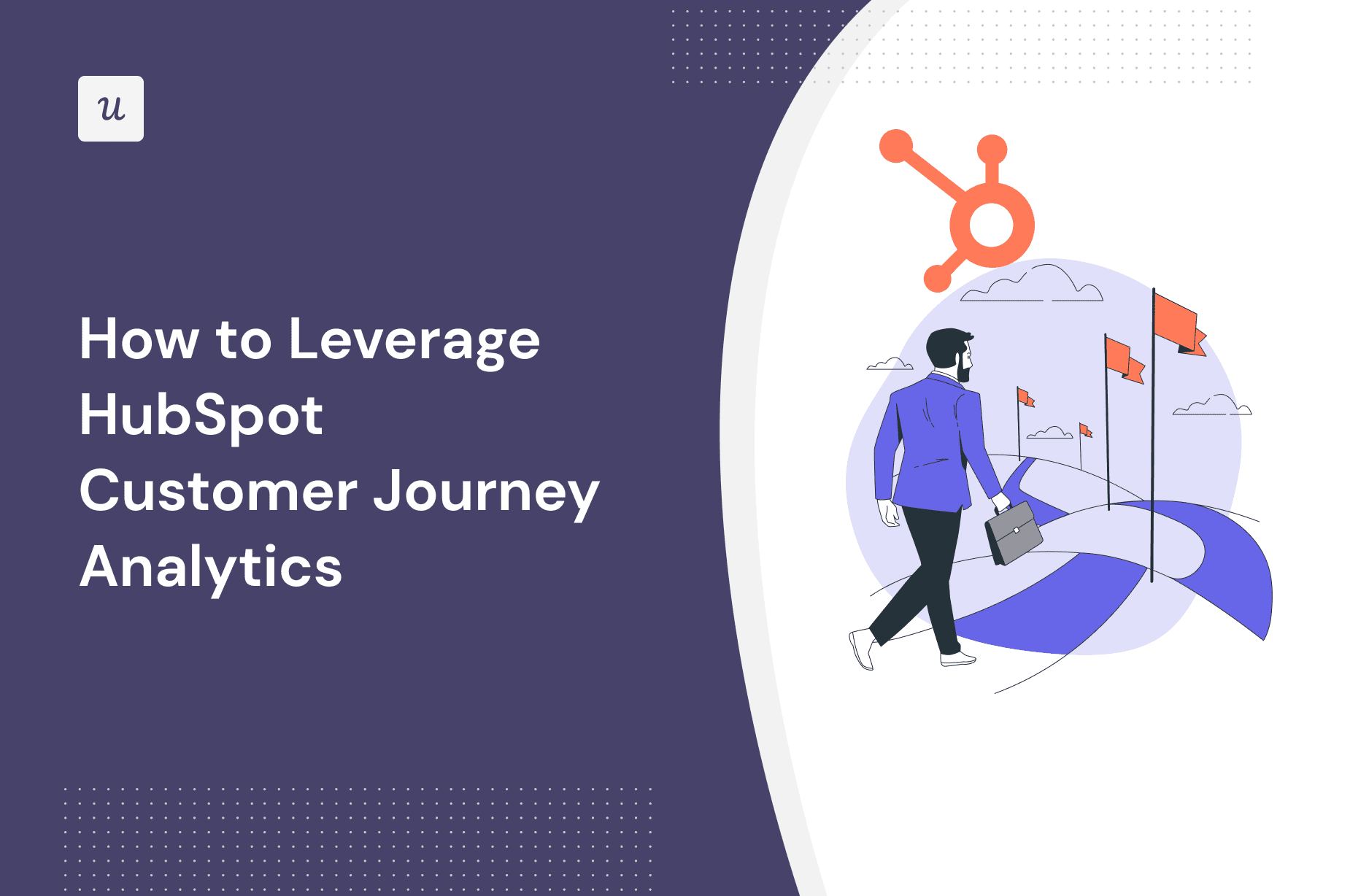 How to Leverage HubSpot Customer Journey Analytics cover