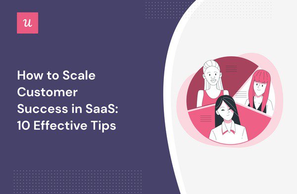 How to Scale Customer Success in SaaS: 10 Effective Tips cover