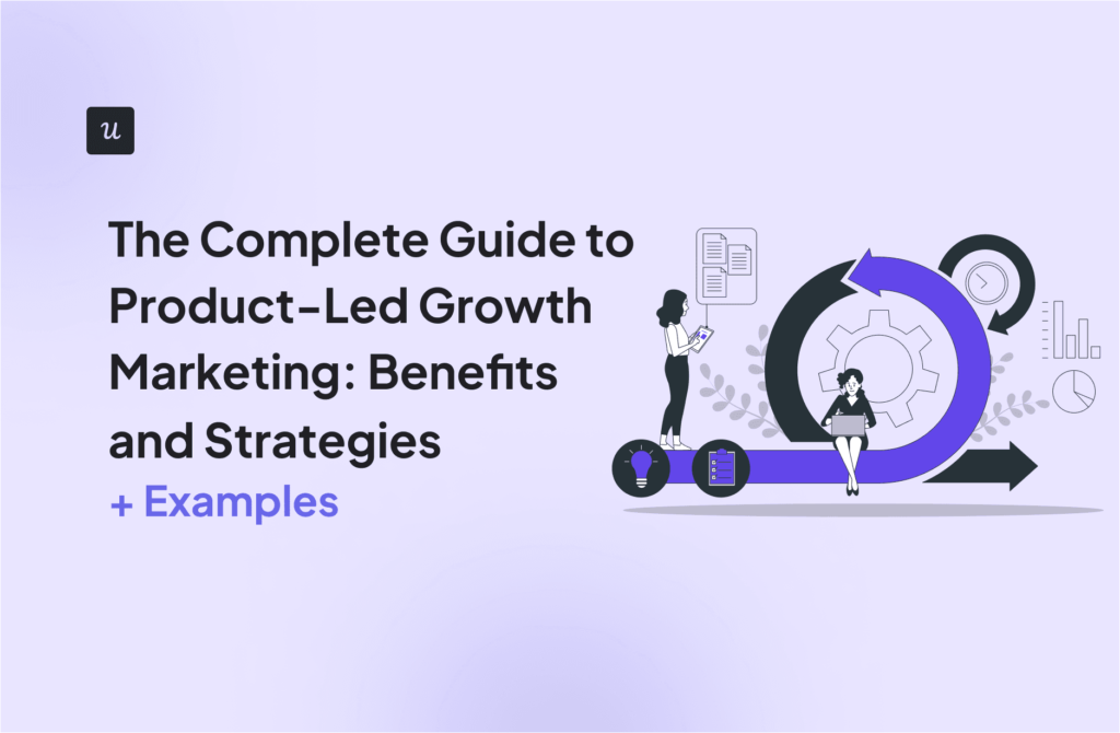 The Complete Guide to Product-Led Growth Marketing: Benefits and Strategies [+ Examples] cover