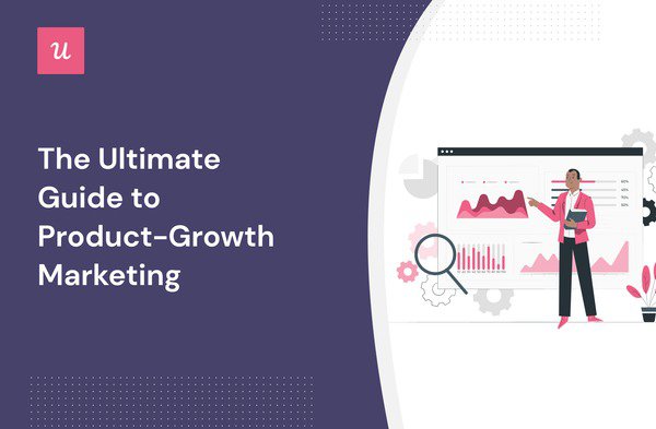 The Ultimate Guide to Product-Growth Marketing cover