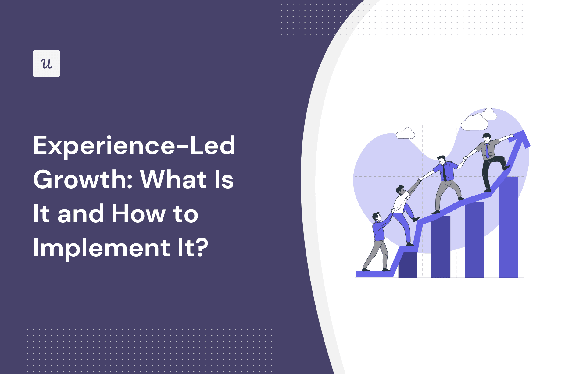 Experience-Led Growth: What Is It and How to Implement It? cover
