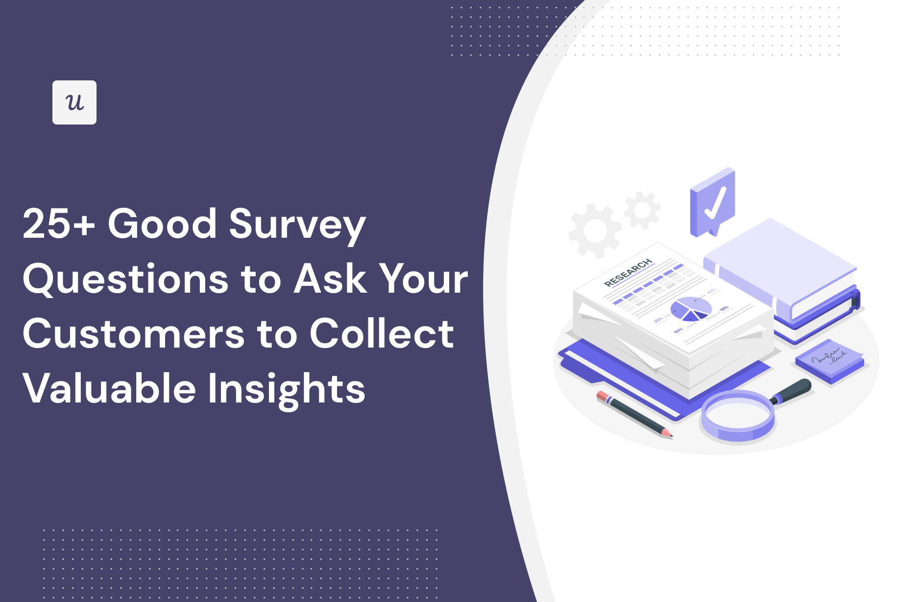 25+ Good Survey Questions to Ask Your Customers to Collect Valuable Insights