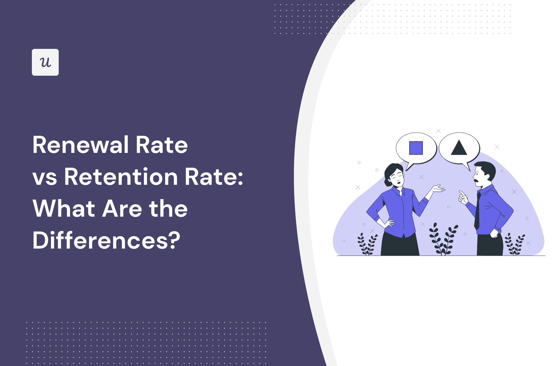 Renewal Rate vs. Retention Rate: What Are the Differences? cover