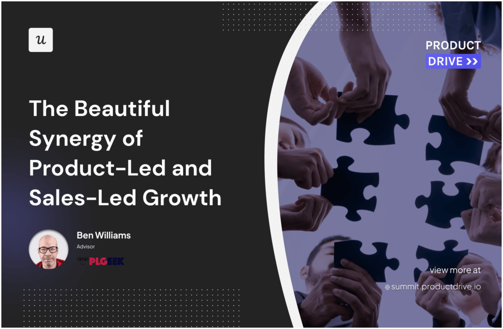 The Beautiful Synergy of Product-Led and Sales-Led Growth [Ben Williams] cover