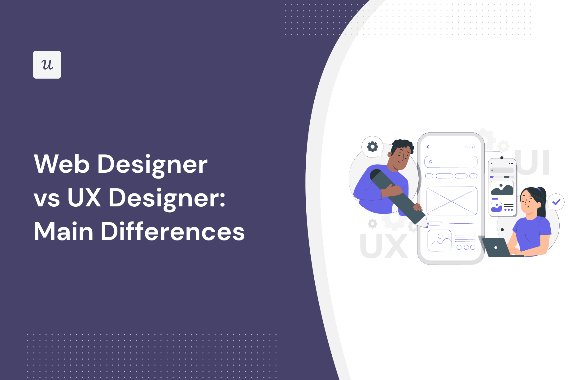 Web Designer vs UX Designer: Main Differences cover