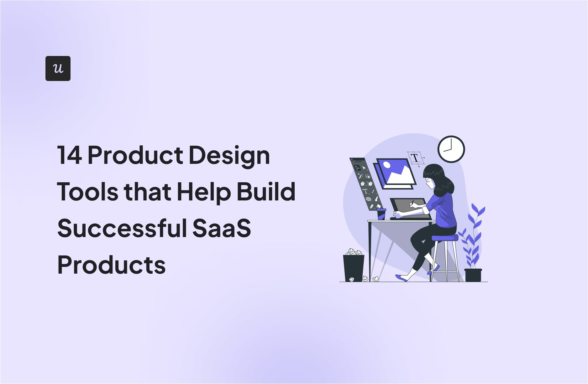 14 Product Design Tools that Help Build Successful SaaS Products