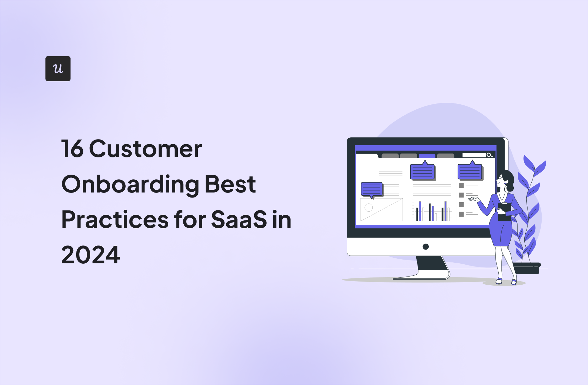 16 Customer Onboarding Best Practices for SaaS in 2024