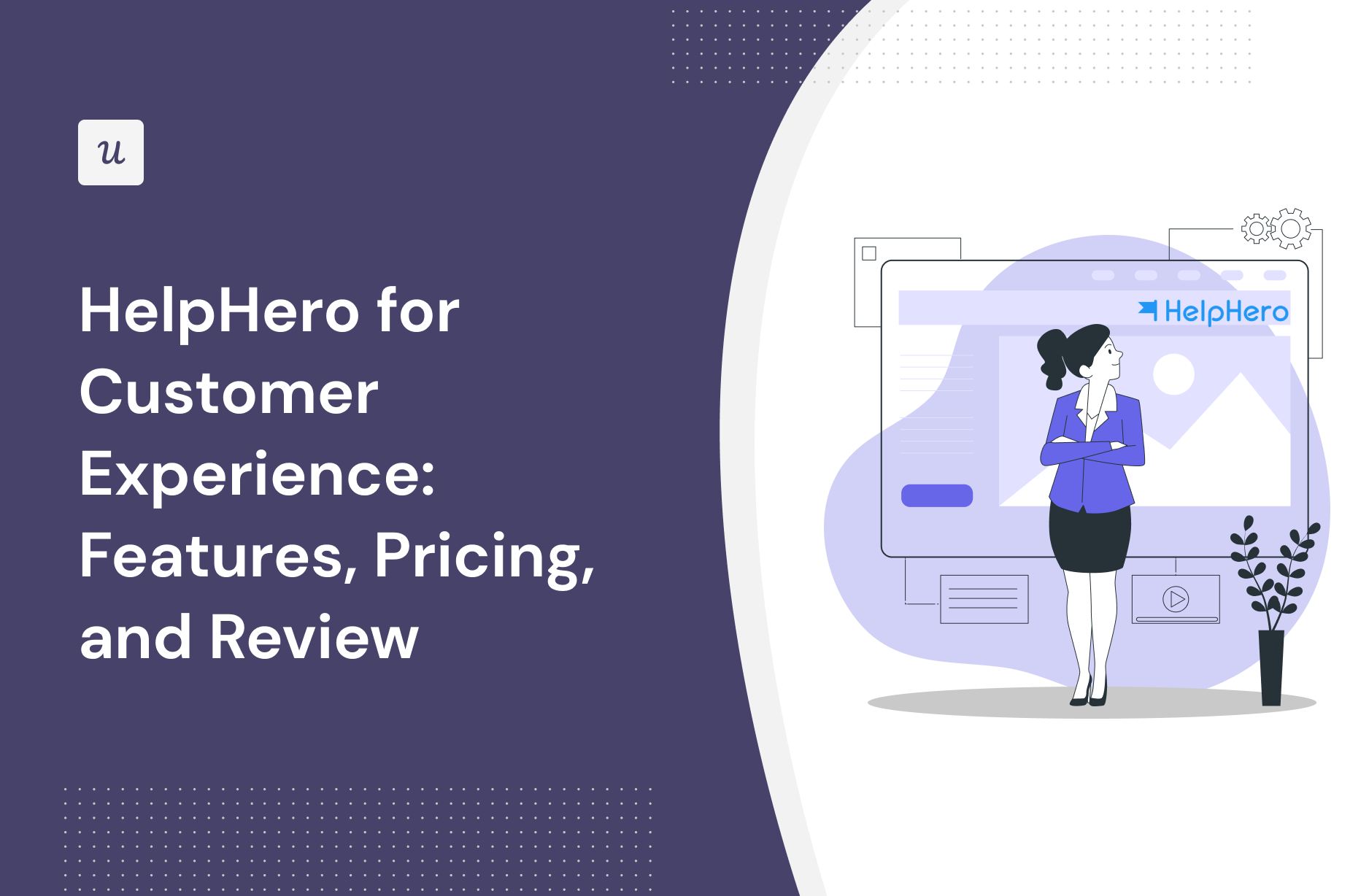 HelpHero for Customer Experience: Features, Pricing, and Review
