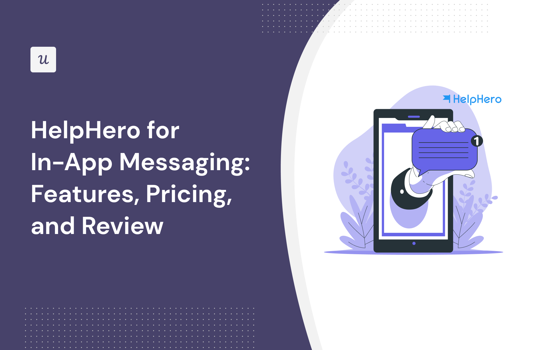 HelpHero for In-App Messaging: Features, Pricing, and Review