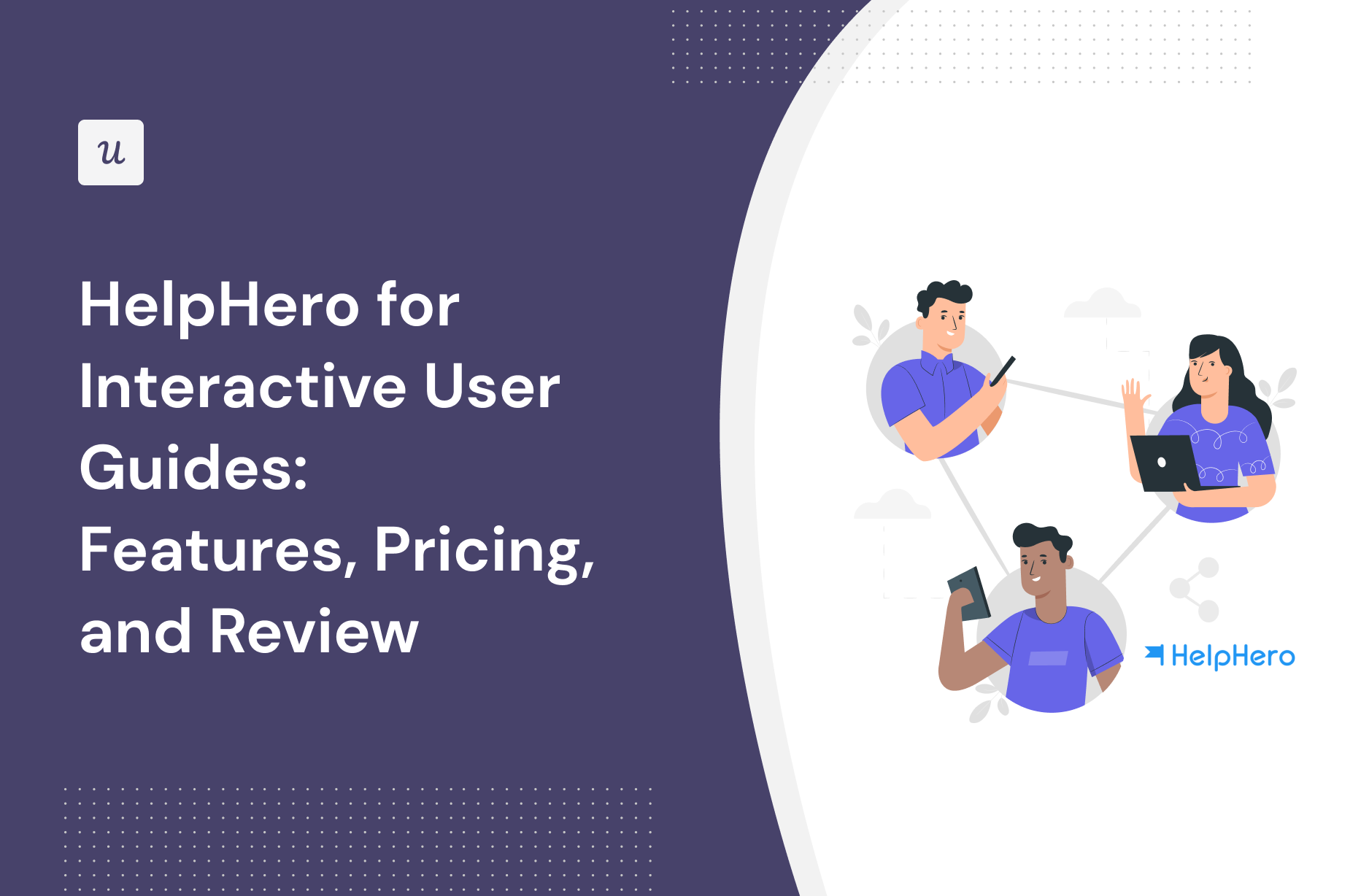 HelpHero for Interactive User Guides: Features, Pricing, and Review
