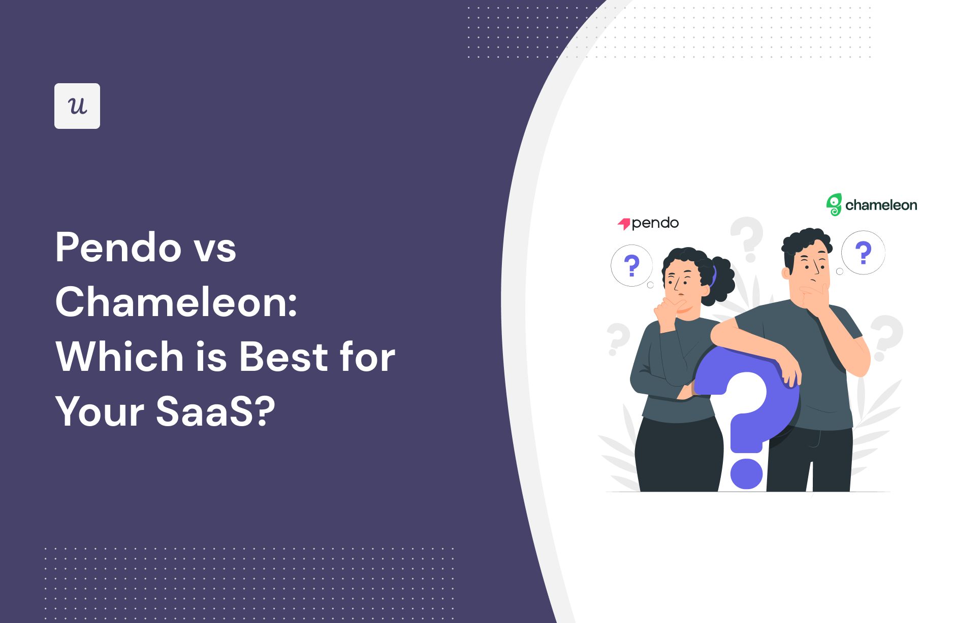 Pendo vs Chameleon: Which is Best for Your SaaS?