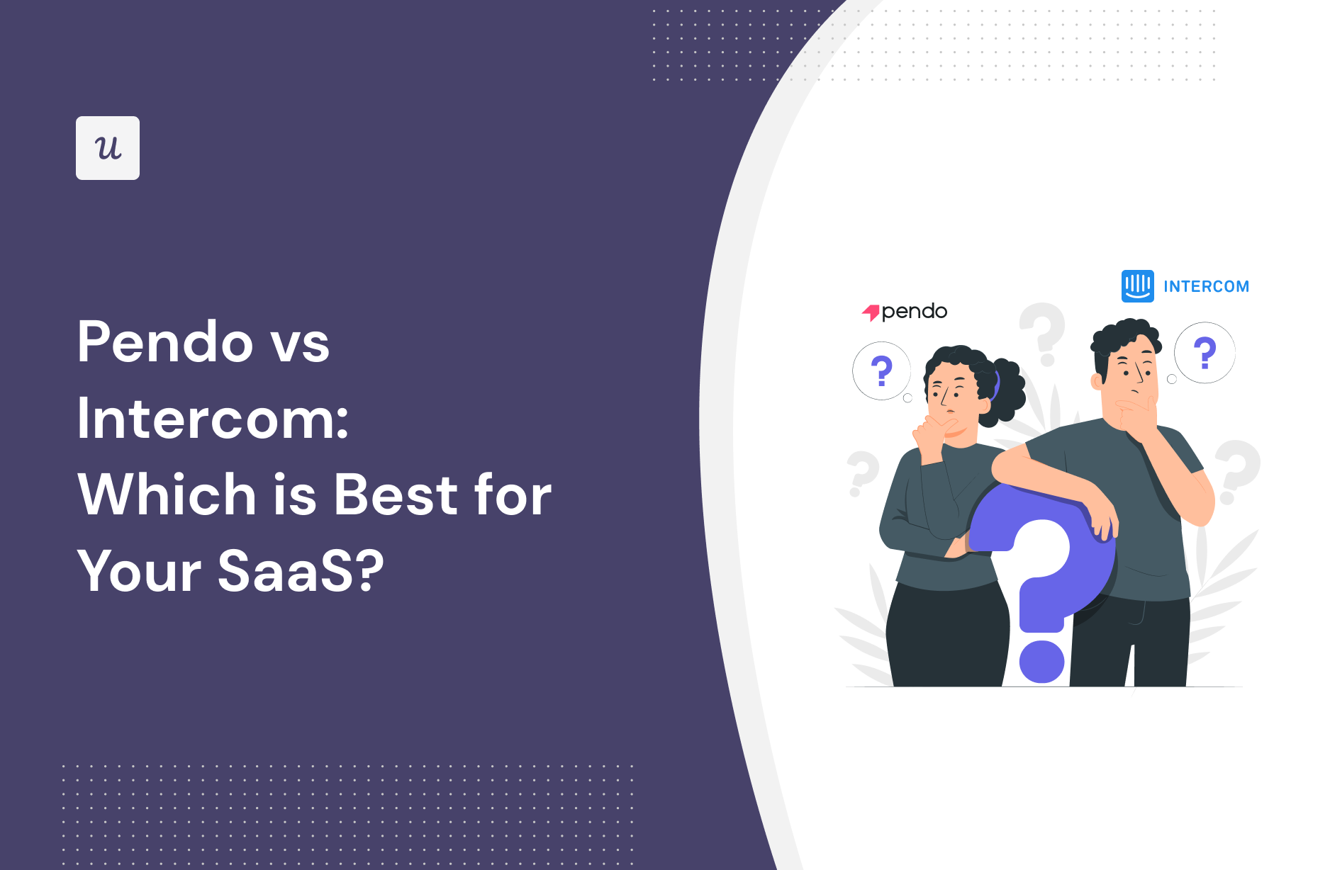 Pendo vs Intercom: Which is Best for Your SaaS?