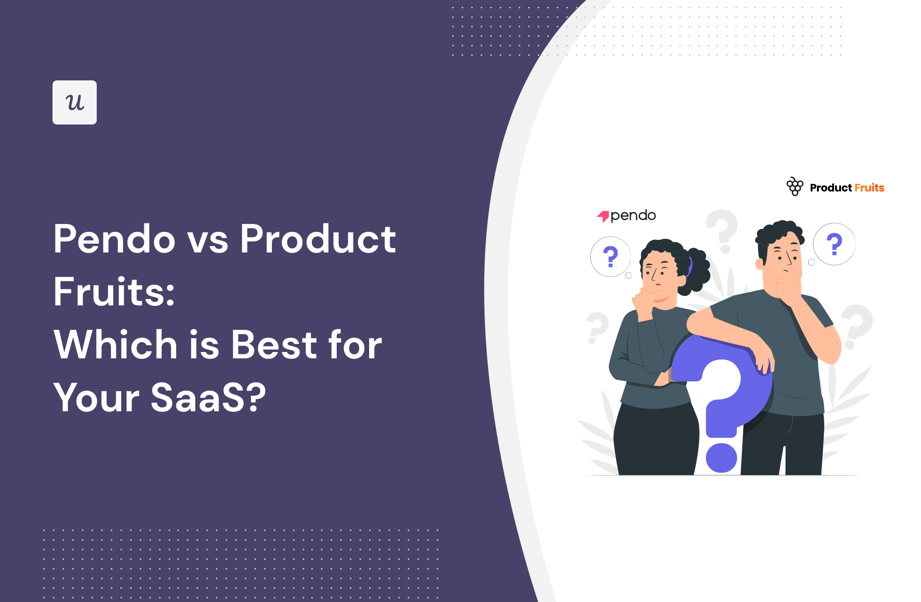 Pendo vs Product Fruits: Which is Best for Your SaaS?