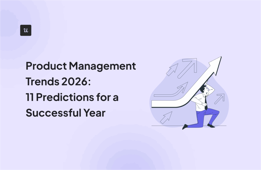 Product Management Trends 2026: 11 Predictions for a Successful Year