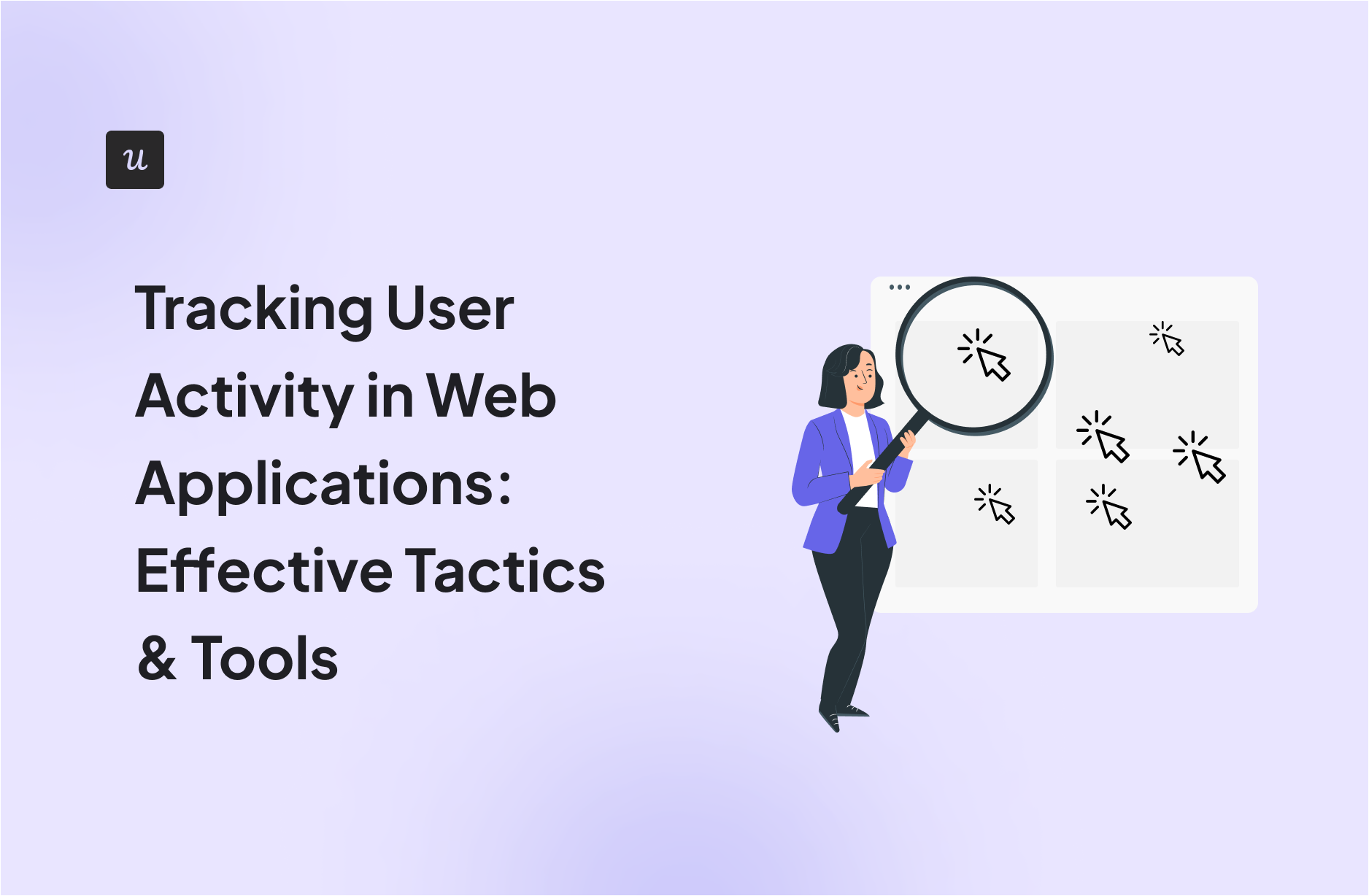 Tracking User Activity in Web Applications: Effective Tactics & Tools