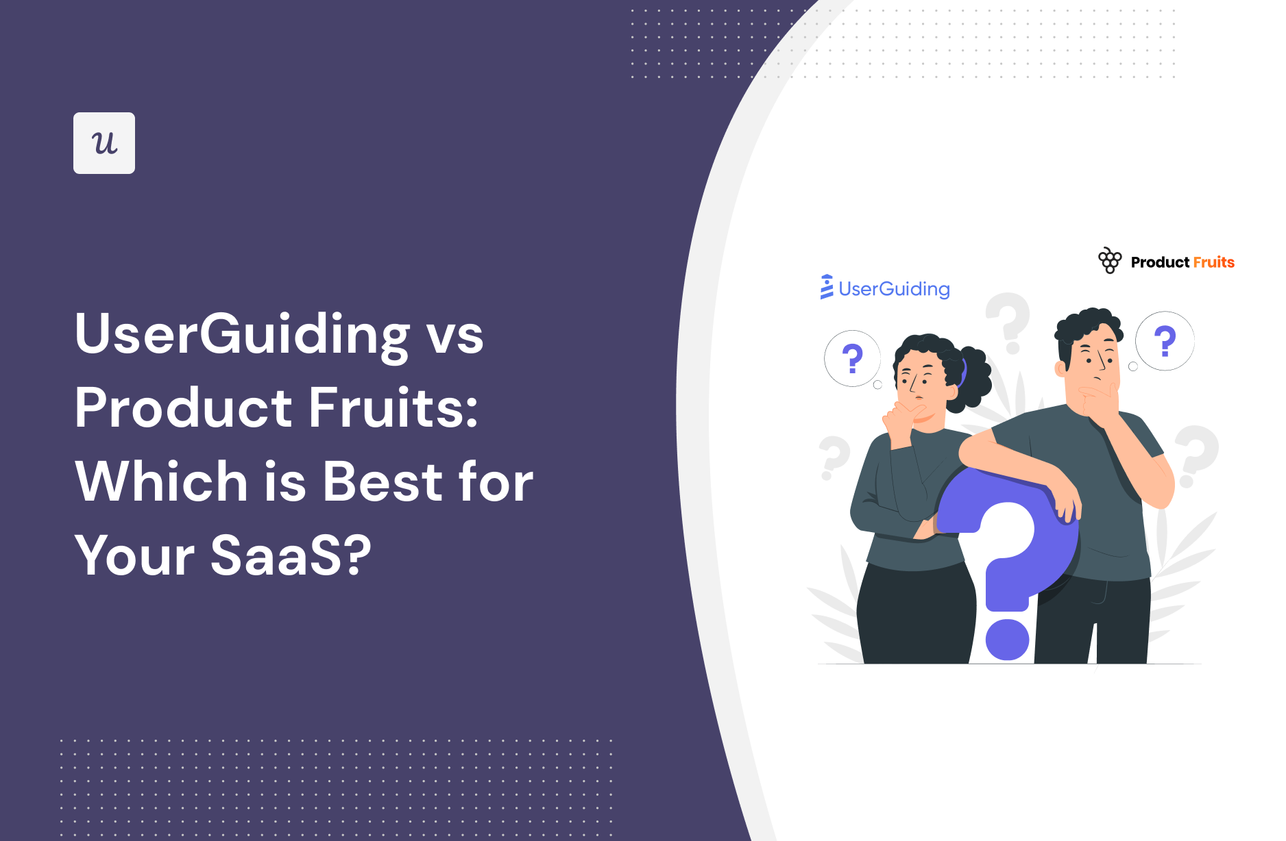 UserGuiding vs Product Fruits: Which Is Best for Your SaaS?