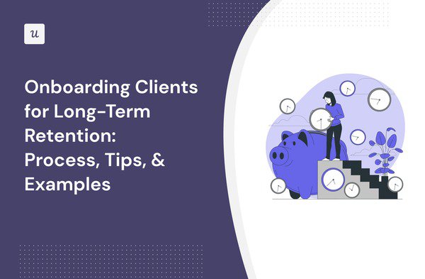 Onboarding Clients for Long-Term Retention: Process, Tips, & Examples cover