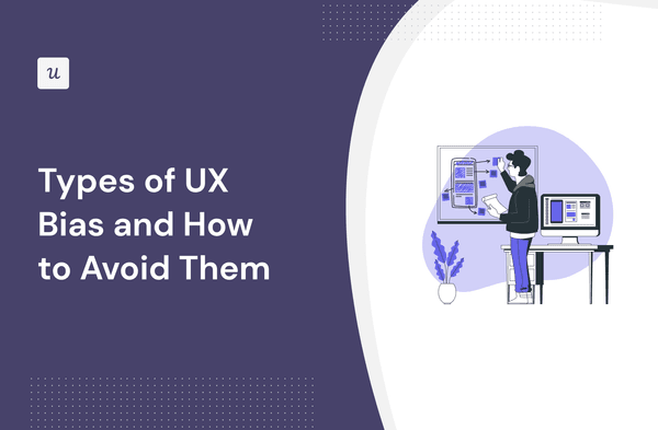 Types of UX Bias and How to Avoid Them cover