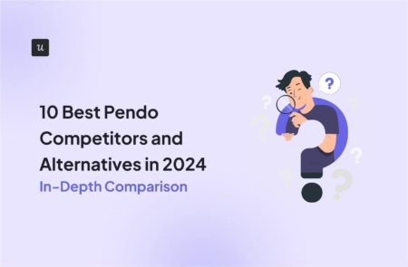 10 Best Pendo Competitors of 2024 [In-Depth Comparison] cover