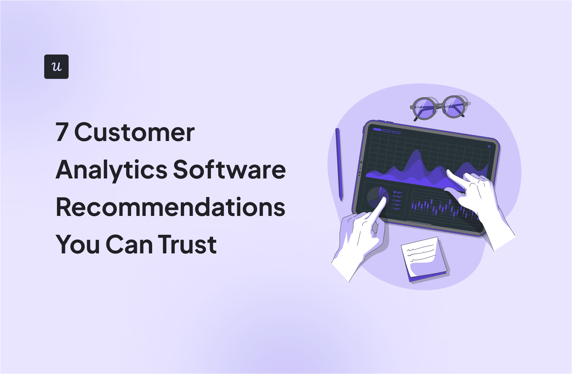 7 Customer Analytics Software Recommendations You Can Trust cover