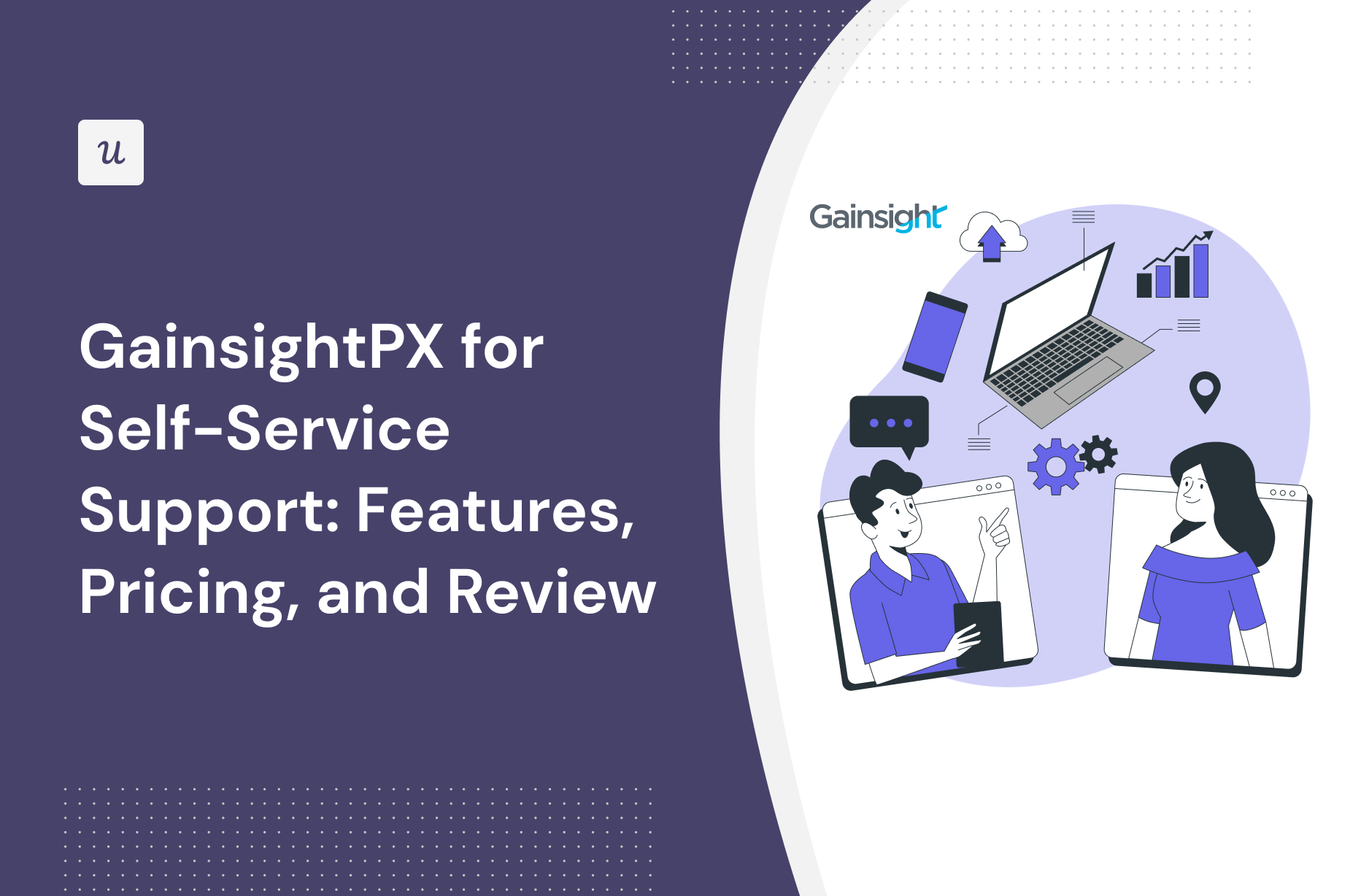 GainsightPX for Self-Service Support: Features, Pricing, and Review
