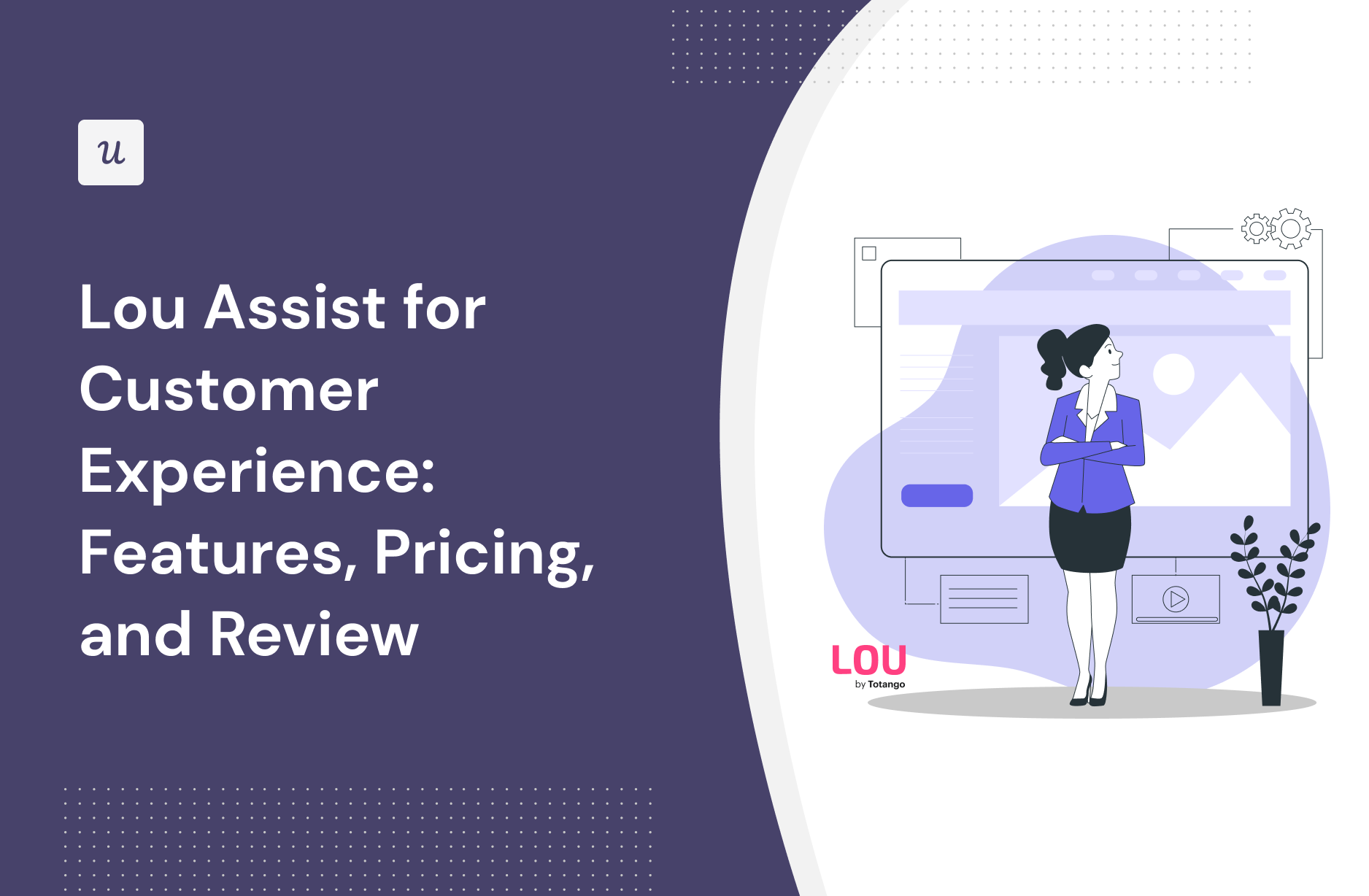 Lou Assist for Customer Experience: Features, Pricing, and Review