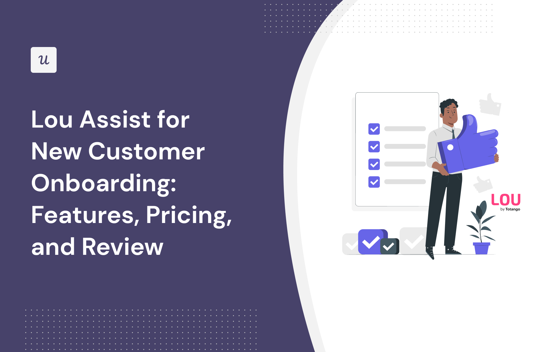 Lou Assist for New Customer Onboarding: Features, Pricing, and Review