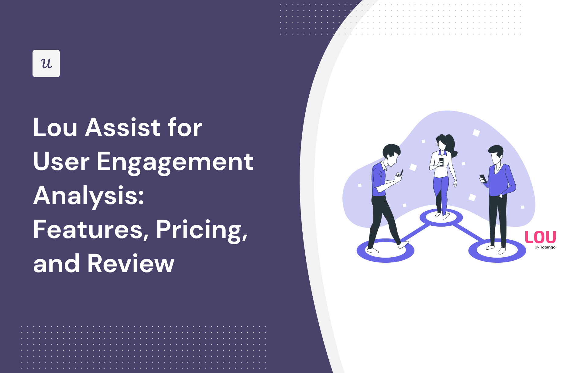 Lou Assist for User Engagement Analysis: Features, Pricing, and Review