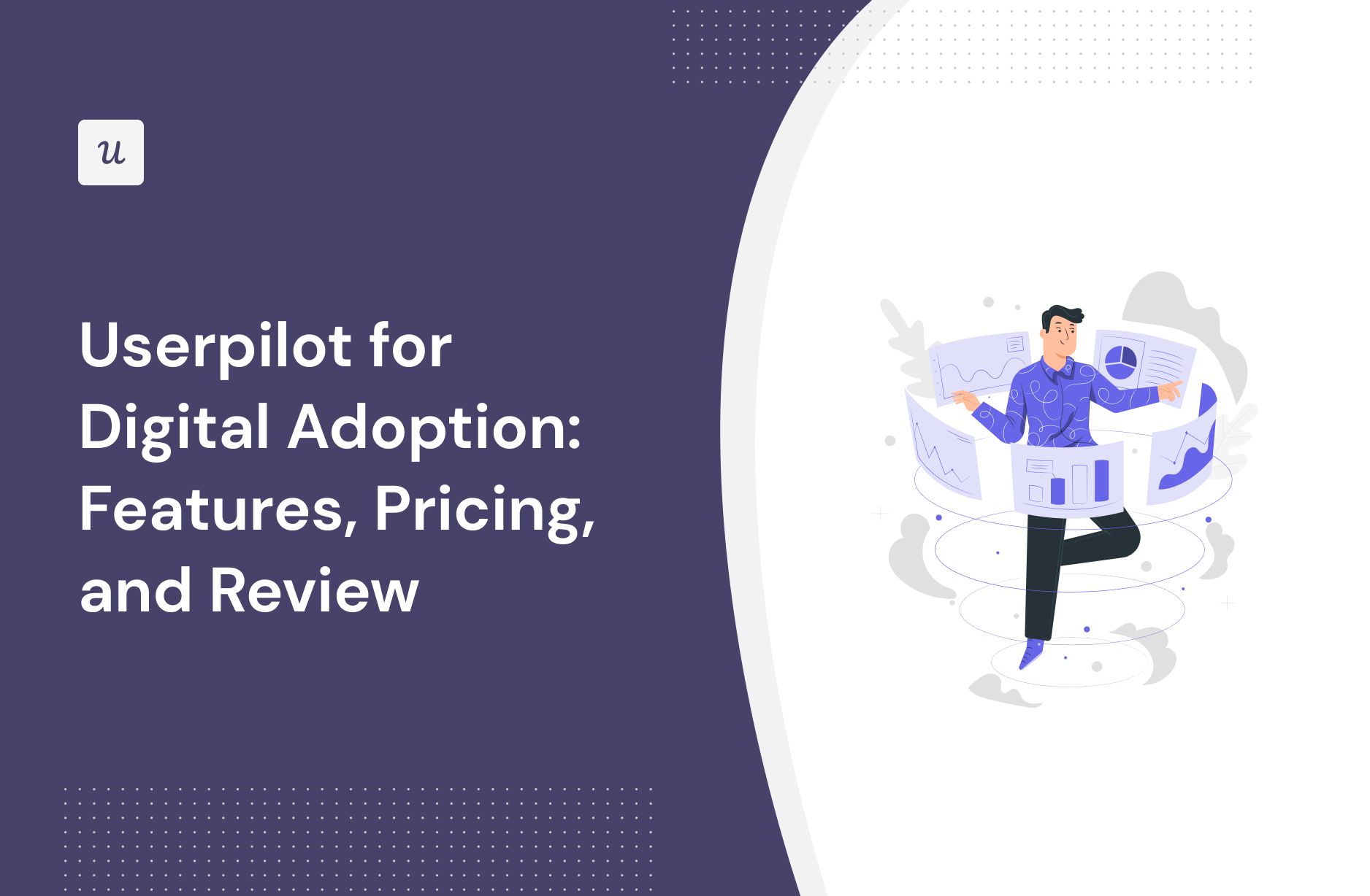 Userpilot for Digital Adoption: Features, Pricing, and Review
