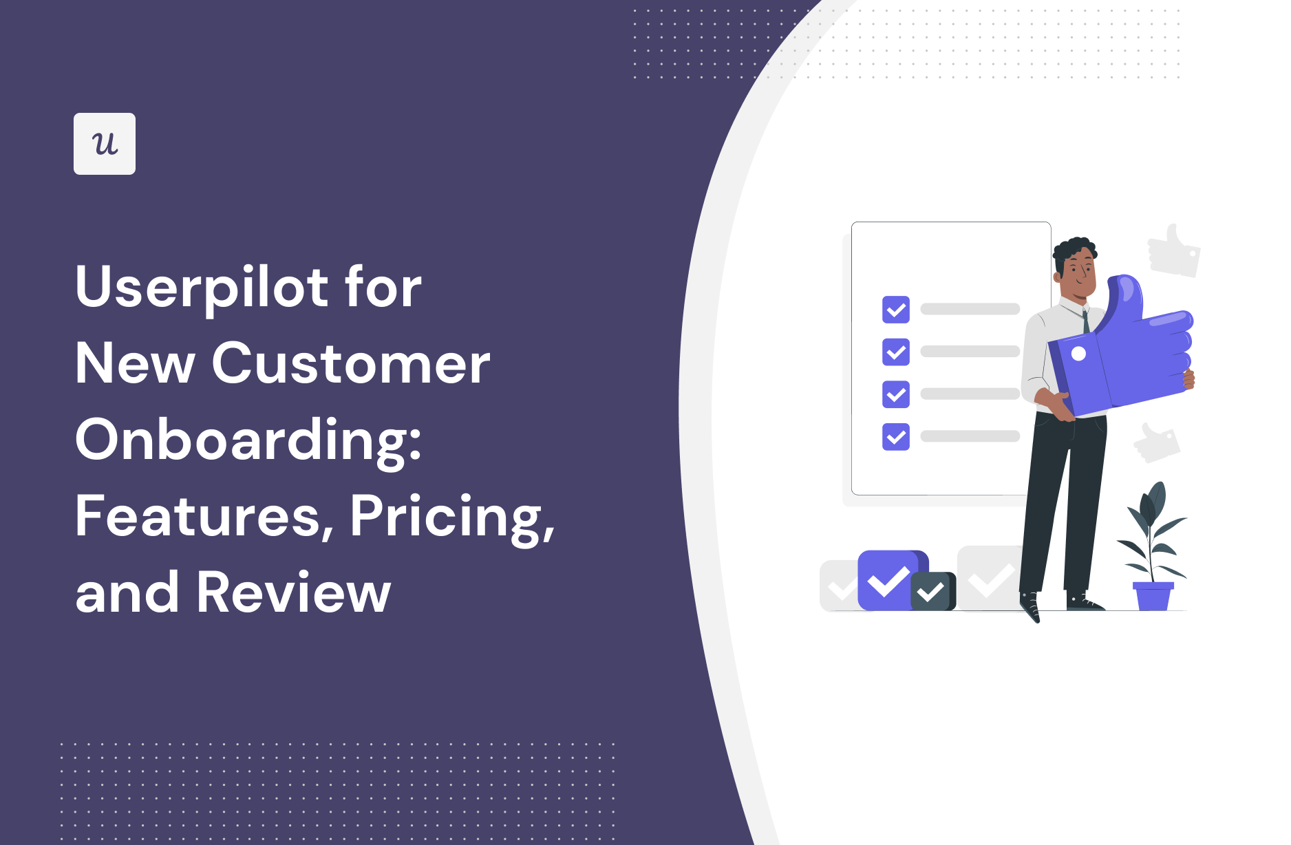 Userpilot for New Customer Onboarding: Features, Pricing, and Review