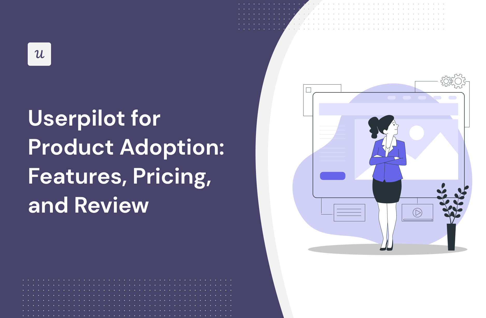 Userpilot for Product Adoption: Features, Pricing, and Review