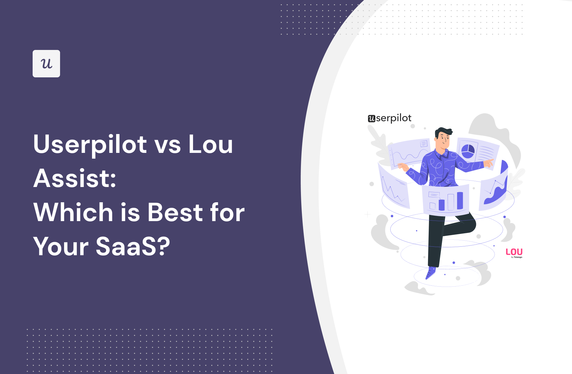 Userpilot vs Lou Assist: Which Is Best for Your SaaS?