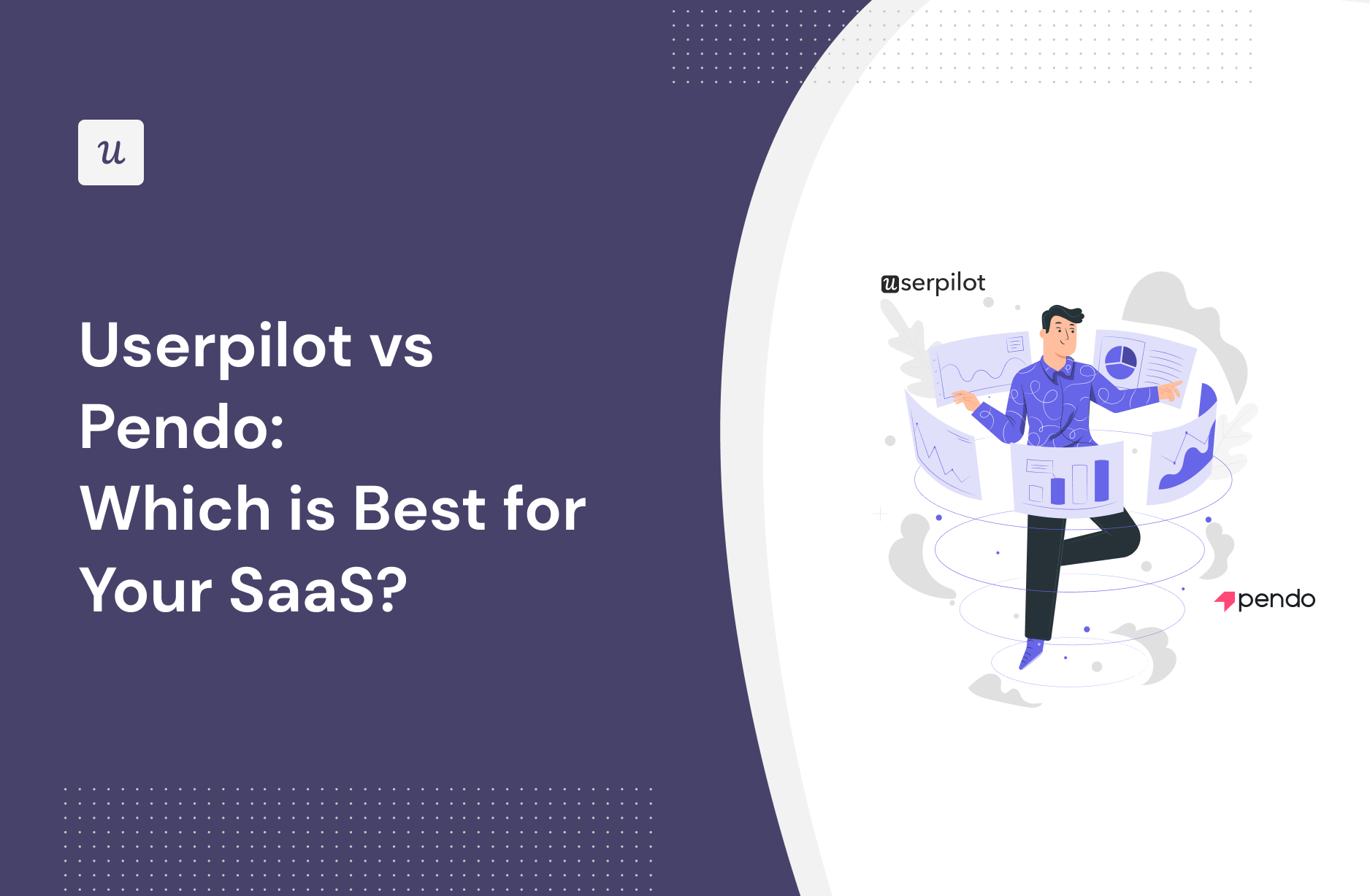 Userpilot vs Pendo: Which is Best for Your SaaS?