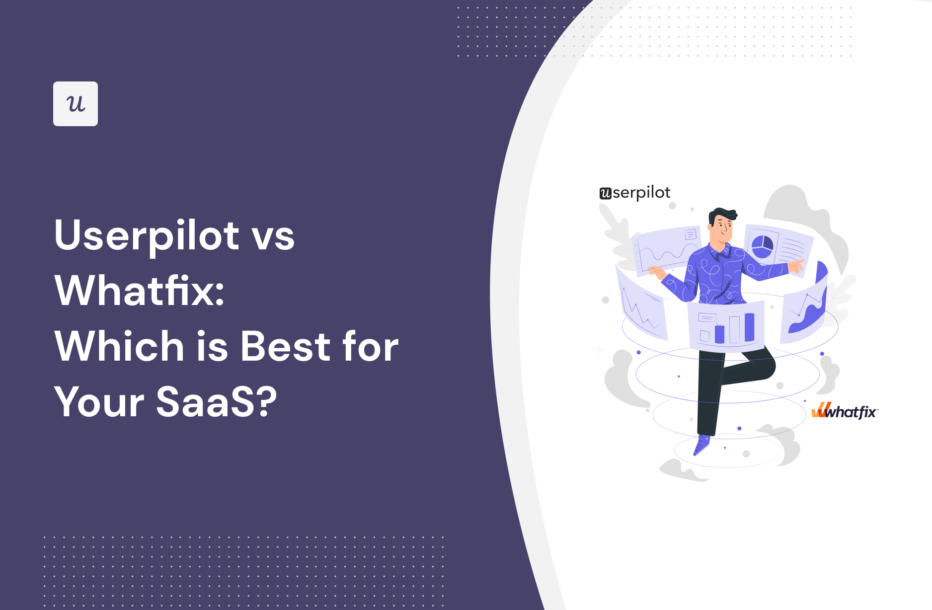 Userpilot vs Whatfix: Which Is Best for Your SaaS?