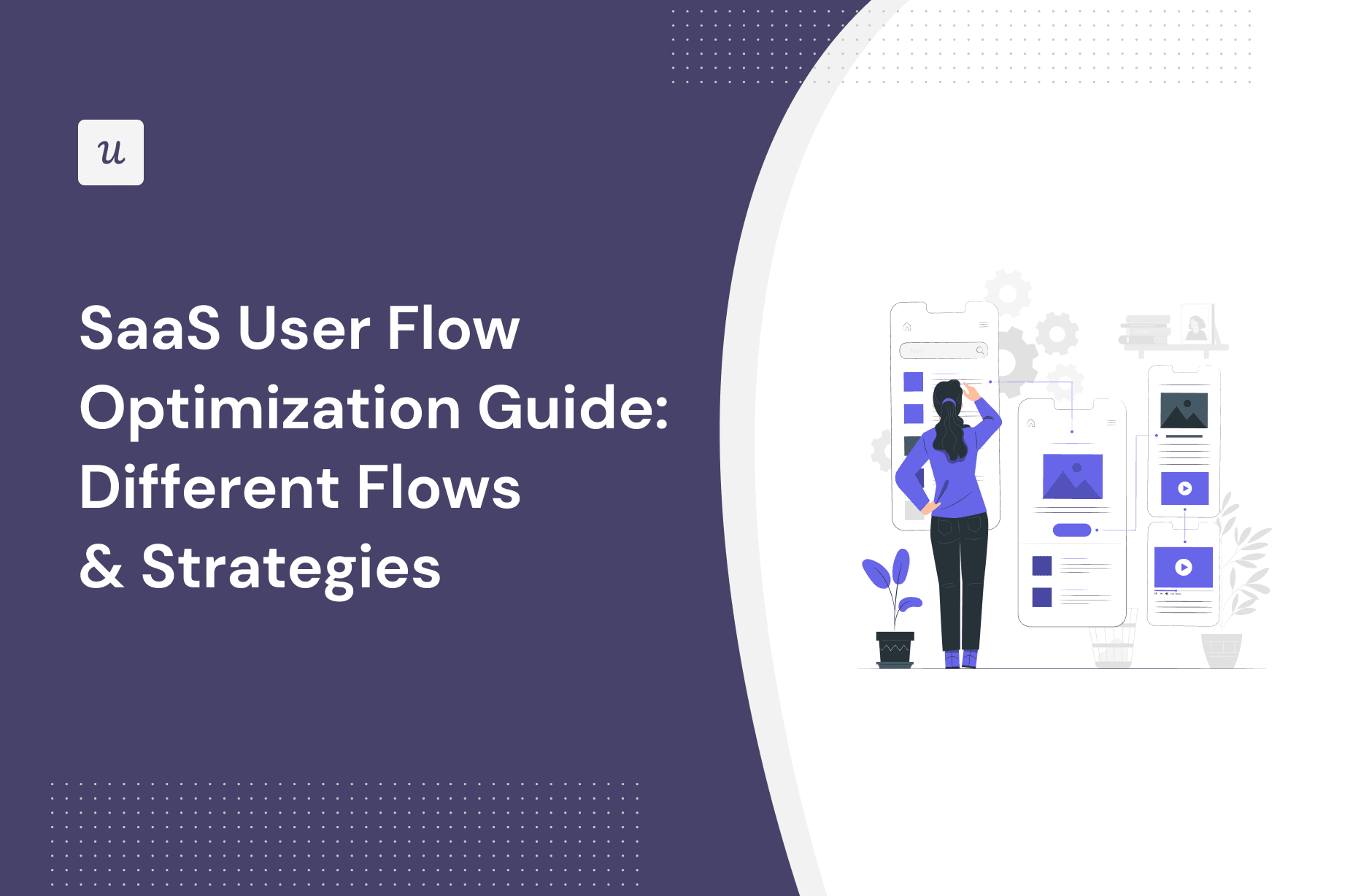 SaaS User Flow Optimization Guide: Different Flows & Strategies cover