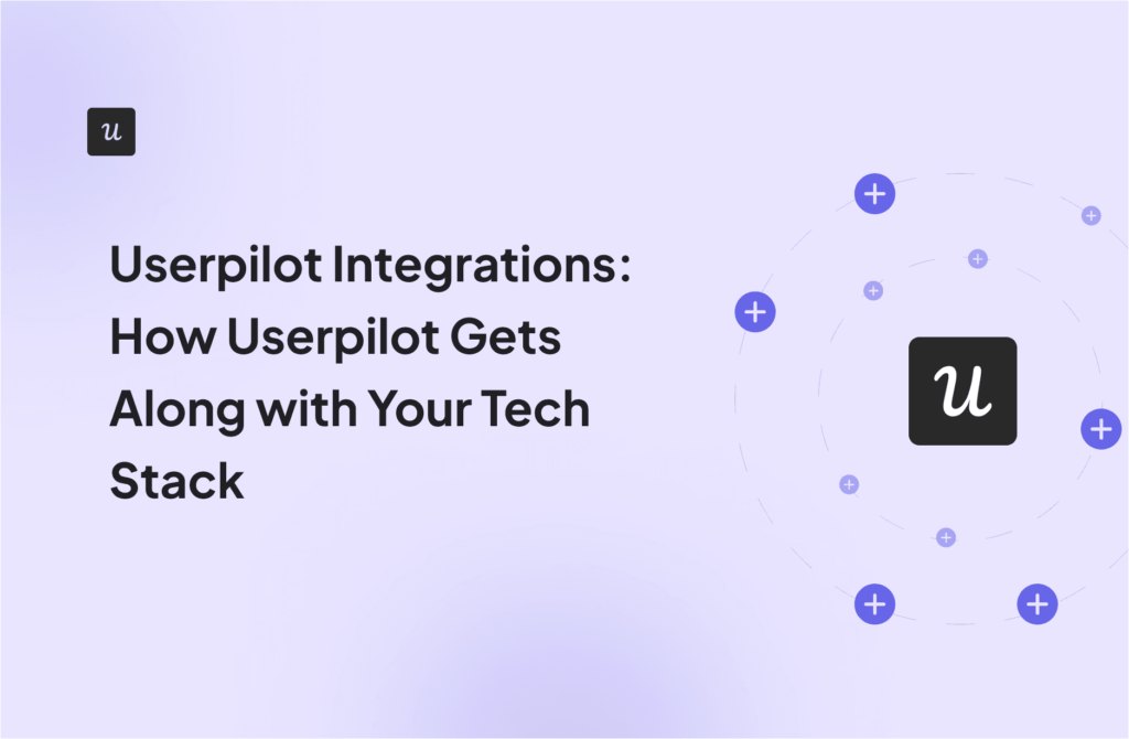 Userpilot Integrations: How Userpilot Gets Along with Your Tech Stack cover