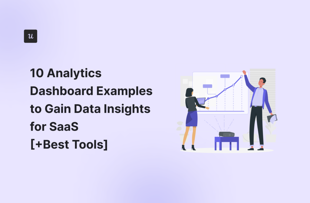 10 Analytics Dashboard Examples to Gain Data Insights for SaaS [+Best Tools]