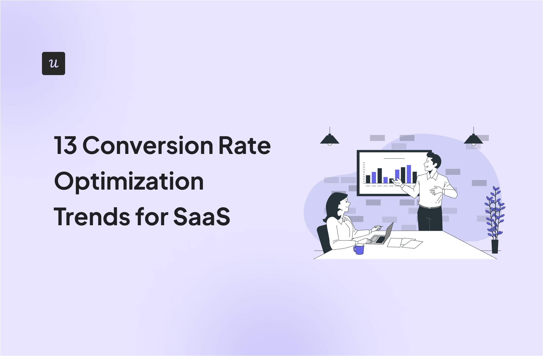 13 Conversion Rate Optimization Trends for SaaS