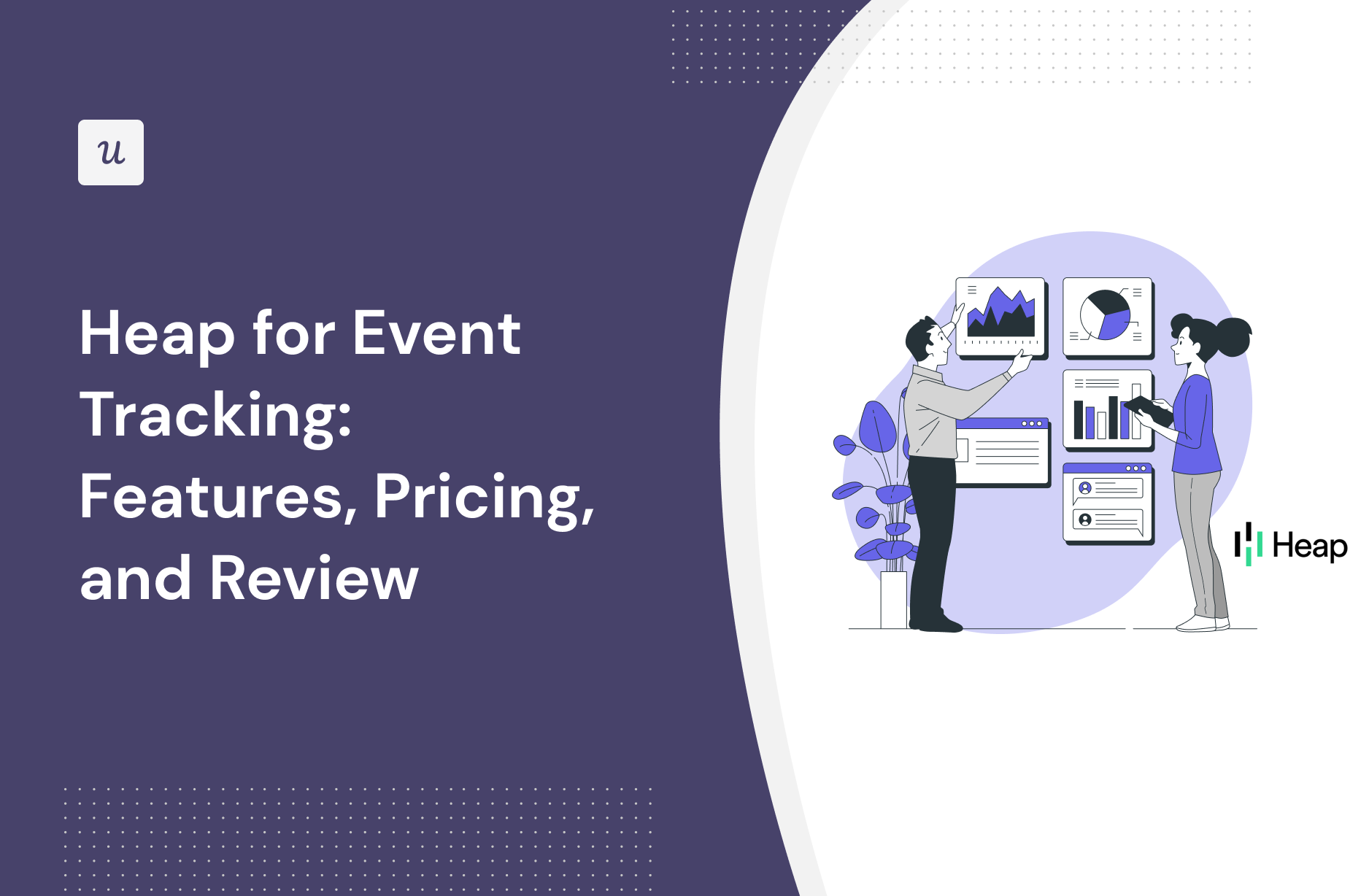 Heap for Event tracking: Features, Pricing, and Review