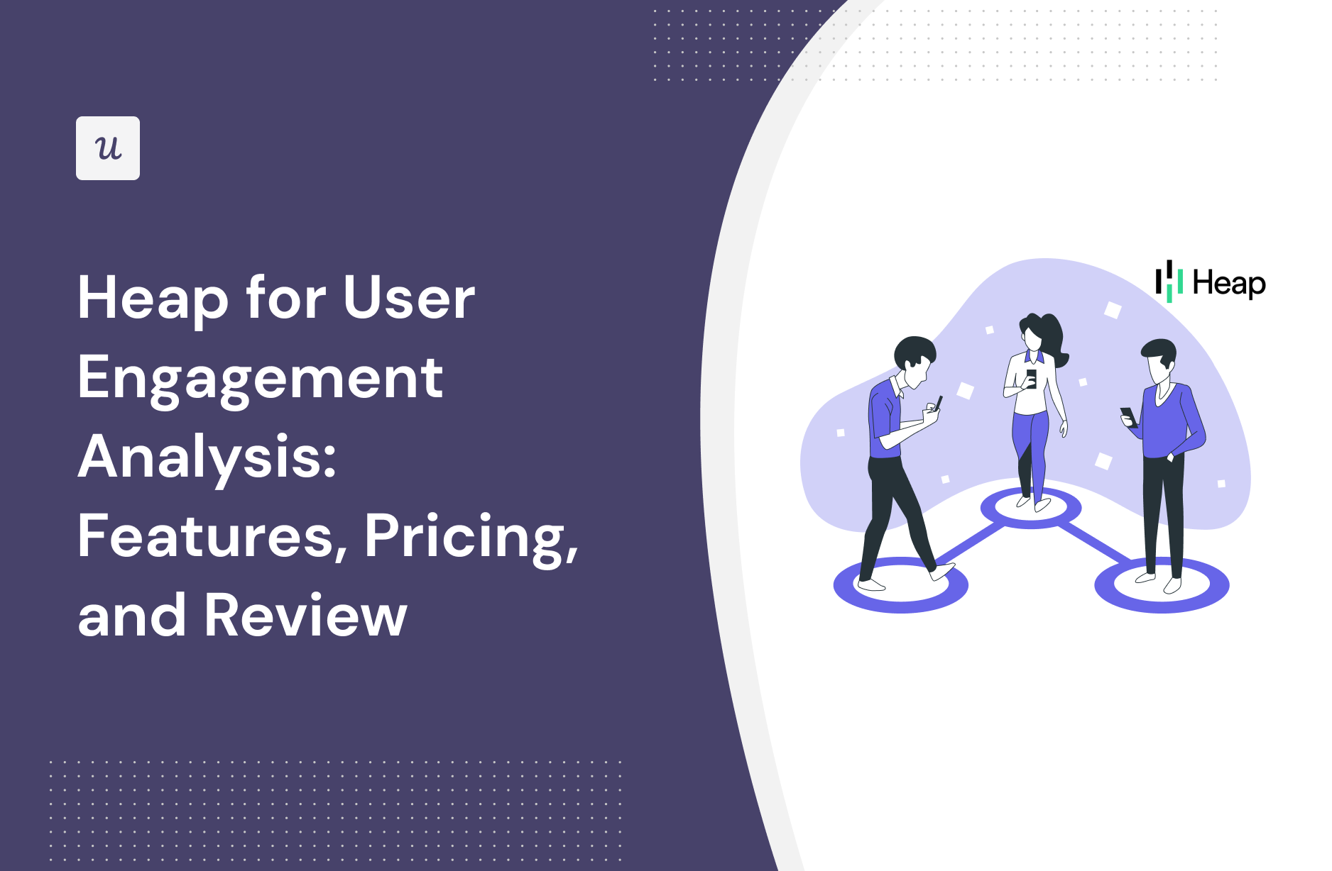 Heap for User Engagement Analysis: Features, Pricing, and Review