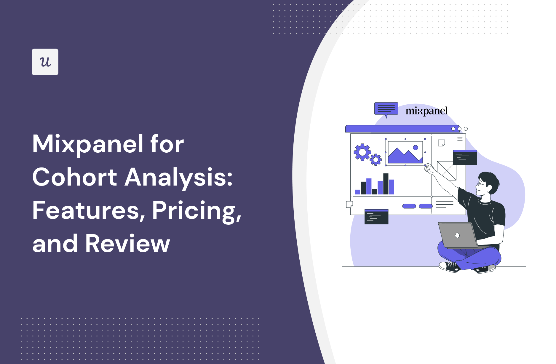 Mixpanel for Cohort Analysis: Features, Pricing, and Review